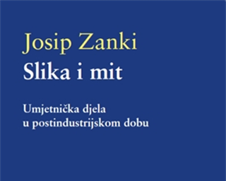 Objavljena knjiga "Slika i mit: umjetnička djela u postindustrijskom dobu"